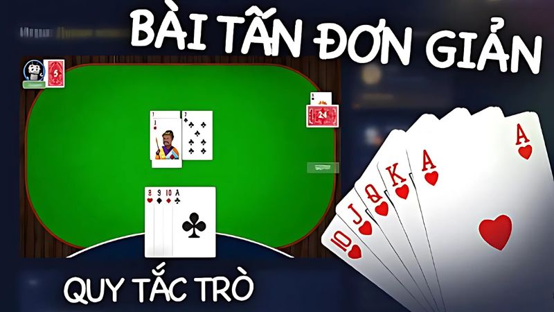 Cách đánh bài Tấn cơ bản